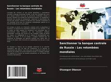 Capa do livro de Sanctionner la banque centrale de Russie : Les retombées mondiales 