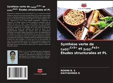 Couverture de Synthèse verte de CeO2:Cr3+ et ZrO2:Fe3+ Études structurales et PL