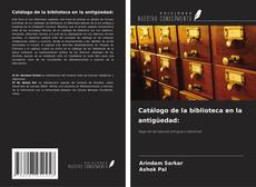 Couverture de Catálogo de la biblioteca en la antigüedad: