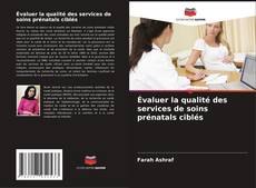 Buchcover von Évaluer la qualité des services de soins prénatals ciblés