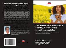 Buchcover von Les mères adolescentes à l'école, victimes des inégalités sociales