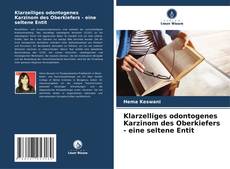 Buchcover von Klarzelliges odontogenes Karzinom des Oberkiefers - eine seltene Entit