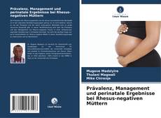 Bookcover of Prävalenz, Management und perinatale Ergebnisse bei Rhesus-negativen Müttern