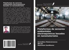 Buchcover von Plataformas de sensores ambientales electroquímicos basados en nanomateriales