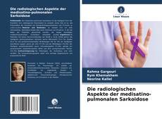 Buchcover von Die radiologischen Aspekte der medisatino-pulmonalen Sarkoidose