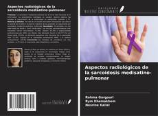 Buchcover von Aspectos radiológicos de la sarcoidosis medisatino-pulmonar