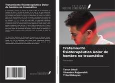 Couverture de Tratamiento fisioterapéutico Dolor de hombro no traumático