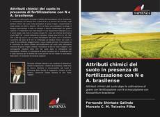 Buchcover von Attributi chimici del suolo in presenza di fertilizzazione con N e A. brasilense