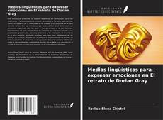 Couverture de Medios lingüísticos para expresar emociones en El retrato de Dorian Gray