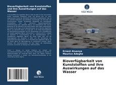 Buchcover von Bioverfügbarkeit von Kunststoffen und ihre Auswirkungen auf das Wasser