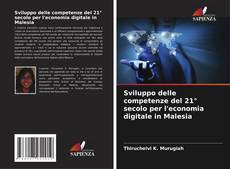 Sviluppo delle competenze del 21° secolo per l'economia digitale in Malesia kitap kapağı