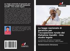 Borítókép a  La legge nazionale di garanzia per l'occupazione rurale del Mahatma Gandhi - Uno studio legale - hoz