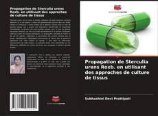 Buchcover von Propagation de Sterculia urens Roxb. en utilisant des approches de culture de tissus