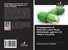 Buchcover von Propagazione di Sterculia urens Roxb. Utilizzando approcci di coltura tissutale