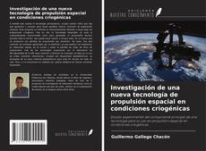 Couverture de Investigación de una nueva tecnología de propulsión espacial en condiciones criogénicas