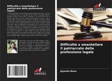 Buchcover von Difficoltà a smantellare il patriarcato della professione legale