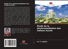 Capa do livro de Étude de la phytoremédiation des métaux lourds 