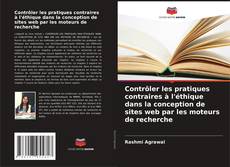 Copertina di Contrôler les pratiques contraires à l'éthique dans la conception de sites web par les moteurs de recherche