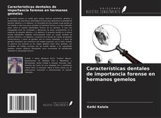 Couverture de Características dentales de importancia forense en hermanos gemelos