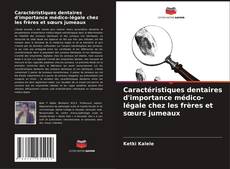 Buchcover von Caractéristiques dentaires d'importance médico-légale chez les frères et sœurs jumeaux