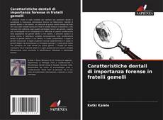 Buchcover von Caratteristiche dentali di importanza forense in fratelli gemelli