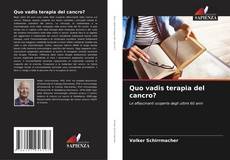 Quo vadis terapia del cancro? kitap kapağı