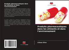 Buchcover von Produits pharmaceutiques dans les aliments et dans l'environnement