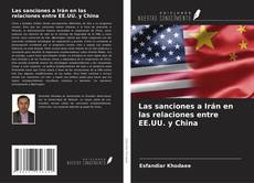 Couverture de Las sanciones a Irán en las relaciones entre EE.UU. y China