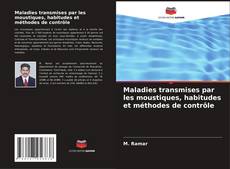 Capa do livro de Maladies transmises par les moustiques, habitudes et méthodes de contrôle 