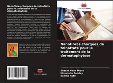 Buchcover von Nanofibres chargées de tolnaftate pour le traitement de la dermatophytose