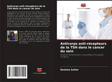 Buchcover von Anticorps anti-récepteurs de la TSH dans le cancer du sein