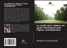 Buchcover von Le conflit dans l'Église: Un guide théologique pour l'Église contemporaine