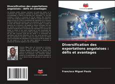 Buchcover von Diversification des exportations angolaises : défis et avantages