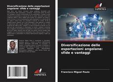 Diversificazione delle esportazioni angolane: sfide e vantaggi kitap kapağı