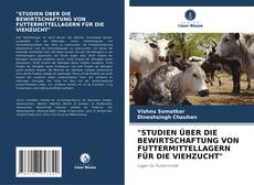 Capa do livro de "STUDIEN ÜBER DIE BEWIRTSCHAFTUNG VON FUTTERMITTELLAGERN FÜR DIE VIEHZUCHT" 