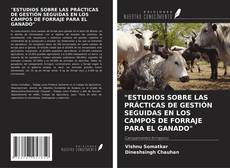 Copertina di "ESTUDIOS SOBRE LAS PRÁCTICAS DE GESTIÓN SEGUIDAS EN LOS CAMPOS DE FORRAJE PARA EL GANADO"