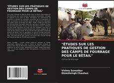 Buchcover von "ÉTUDES SUR LES PRATIQUES DE GESTION DES CAMPS DE FOURRAGE POUR LE BÉTAIL"