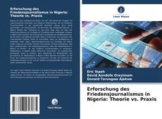 Buchcover von Erforschung des Friedensjournalismus in Nigeria: Theorie vs. Praxis