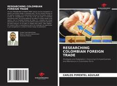 Capa do livro de RESEARCHING COLOMBIAN FOREIGN TRADE 