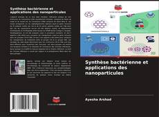 Buchcover von Synthèse bactérienne et applications des nanoparticules