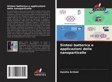 Buchcover von Sintesi batterica e applicazioni delle nanoparticelle