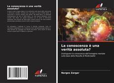 Couverture de La conoscenza è una verità assoluta?