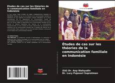 Buchcover von Études de cas sur les théories de la communication familiale en Indonésie