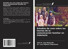 Couverture de Estudios de caso sobre las teorías de la comunicación familiar en Indonesia