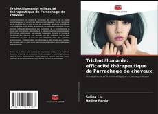 Buchcover von Trichotillomanie: efficacité thérapeutique de l'arrachage de cheveux