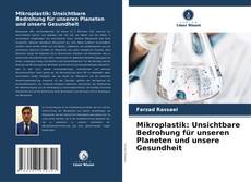 Buchcover von Mikroplastik: Unsichtbare Bedrohung für unseren Planeten und unsere Gesundheit