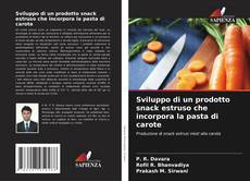 Sviluppo di un prodotto snack estruso che incorpora la pasta di carote kitap kapağı