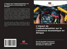 Buchcover von L'impact de l'industrialisation sur la croissance économique en Afrique