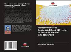 Buchcover von Nanocomposites biodégradables éthylène-acétate de vinyle/ amidon/argile