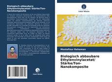 Buchcover von Biologisch abbaubare Ethylenvinylacetat/ Stärke/Ton-Nanokomposite